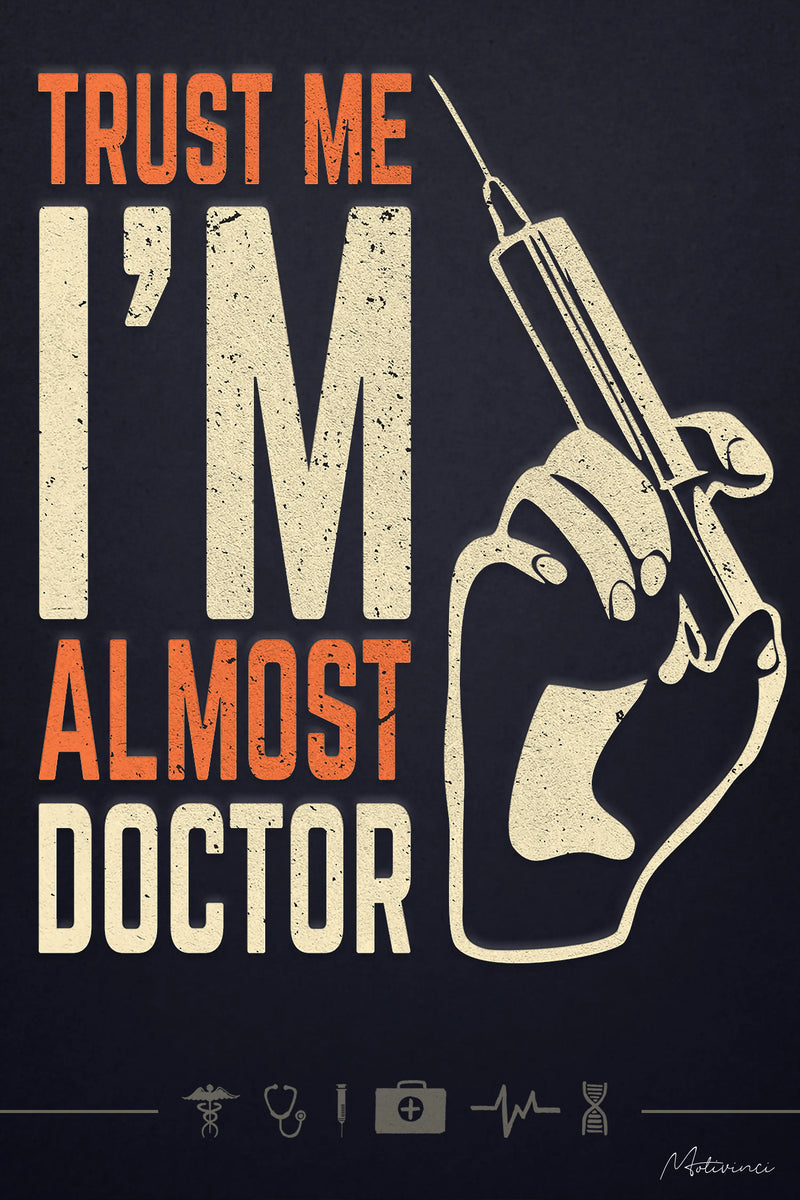 Trust Me I am Almost Doctor