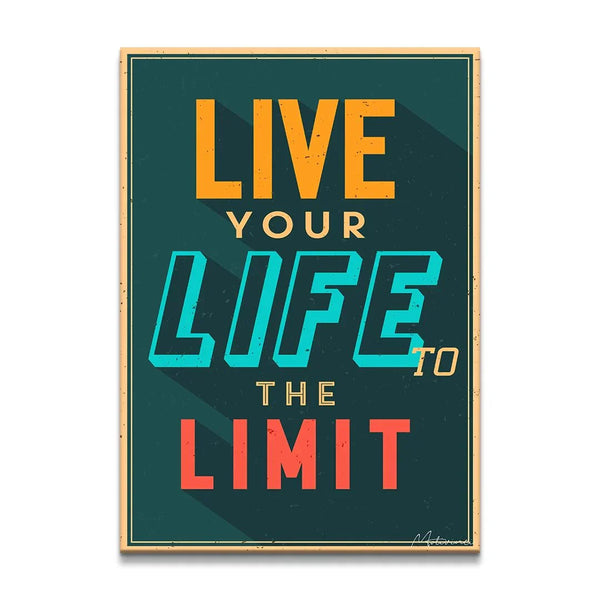 Live Your Life To The Limit - Motivinci