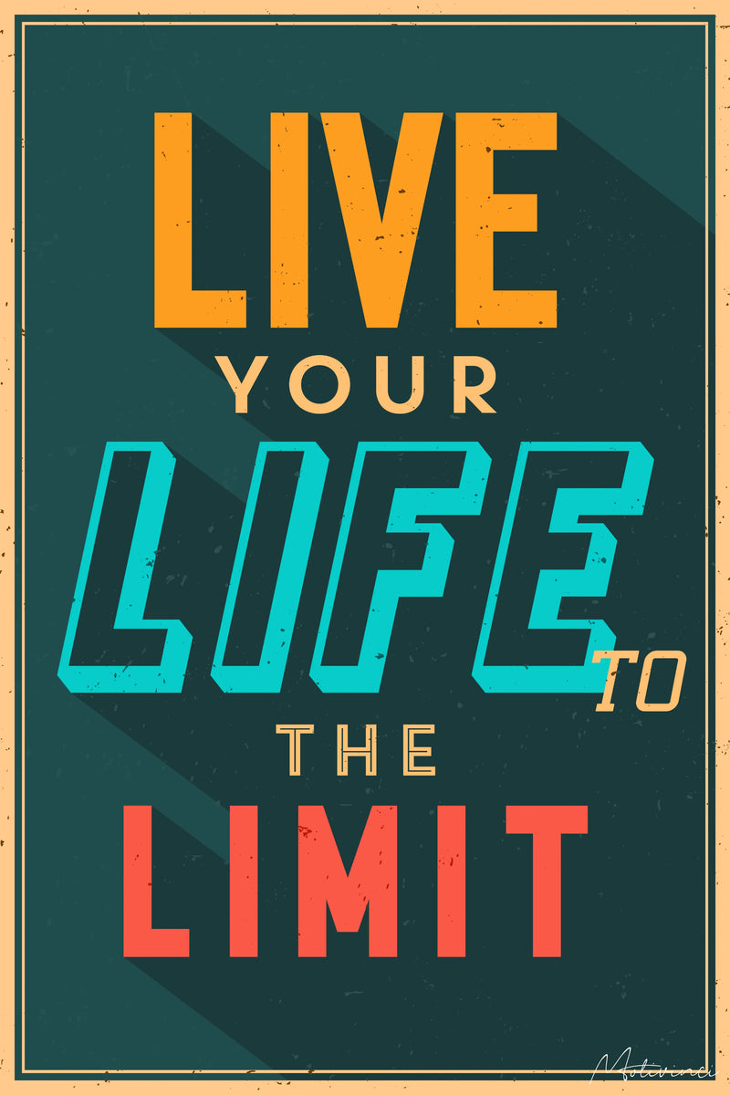 Live Your Life To The Limit
