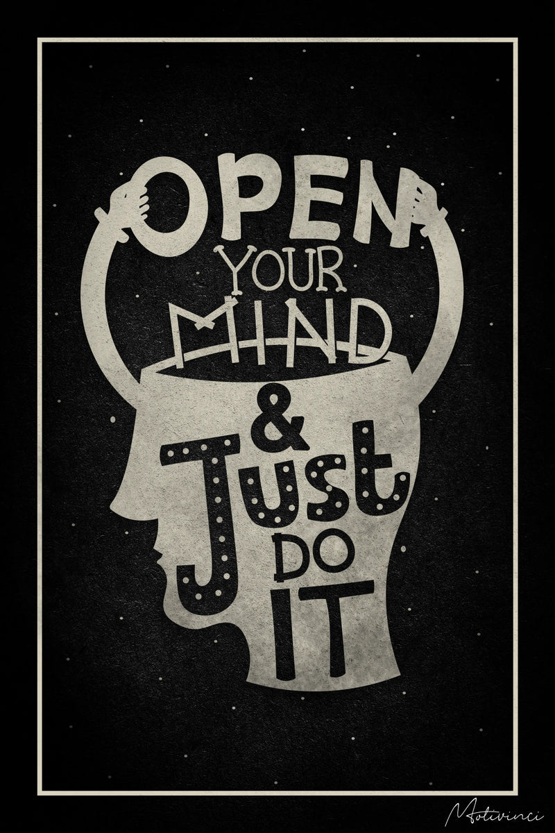 Open Your Mind And Just Do It