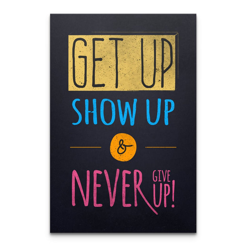 Get Up And Show Up