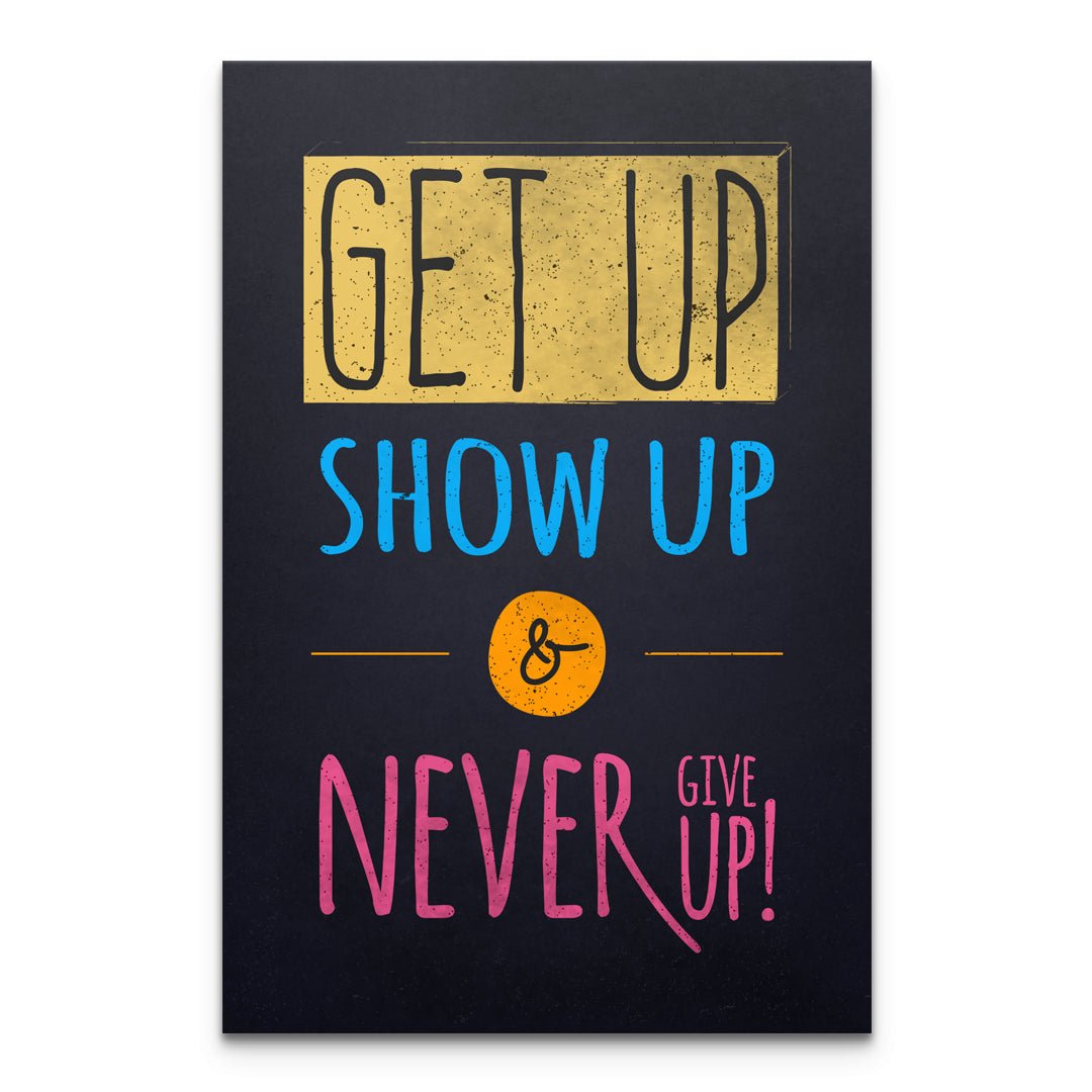 Get Up And Show Up - Motivinci