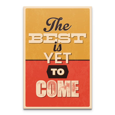 The Best Is Yet To Come - Motivinci
